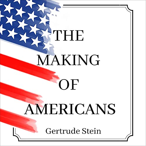 The Making of Americans by Gertrude Stein