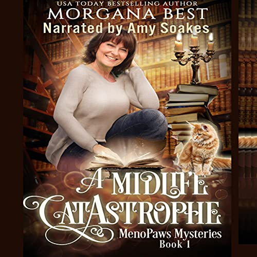 A Midlife CatAstrophe MenoPaws Mysteries, Book 1by Morgana Best