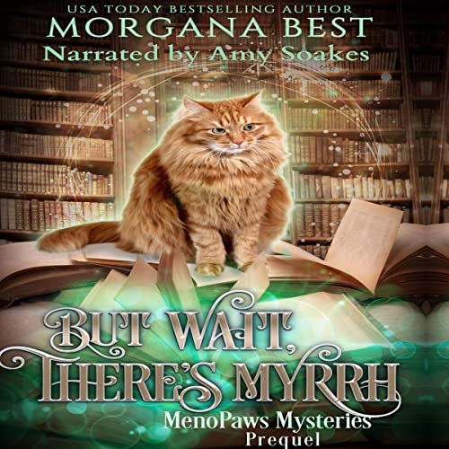 But Wait, There’s Myrrh MenoPaws Mysteries, Prequelby Morgana Best