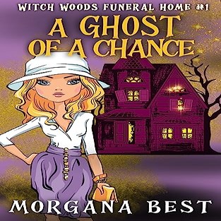 A Ghost of a Chance (Cozy Mystery): Witch Woods Funeral Home, Book 1  by Morgana Best
