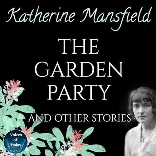 The Garden Party and Other Stories (multi-narrator compilation) by Katherine Mansfield