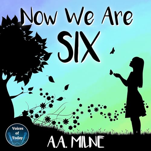 Now We Are Six (multi-narrator compilation) by A. A. Milne