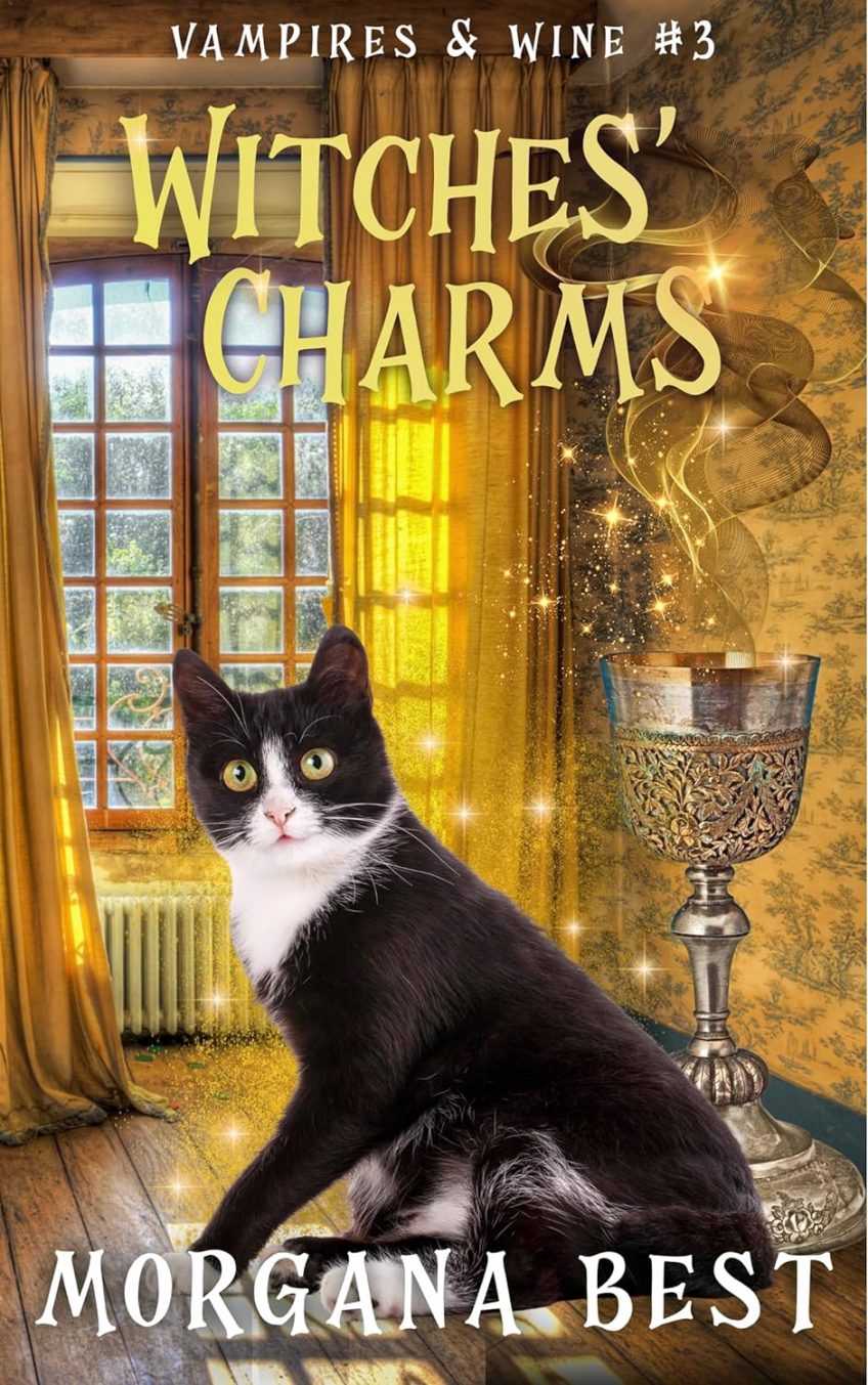 Witches’ Charms Vampires and Wine, Book 3by Morgana Best